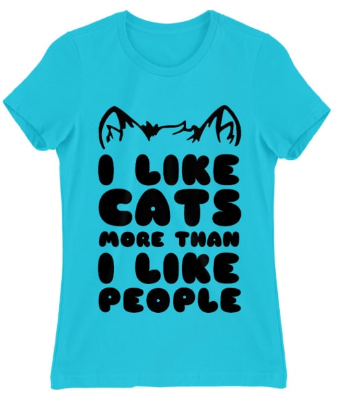 Jobban szeretem a macskákat, mint az embereket Cicás Női Póló - Cicás