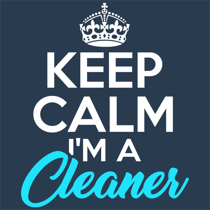 Keep calm, I'm a Cleaner