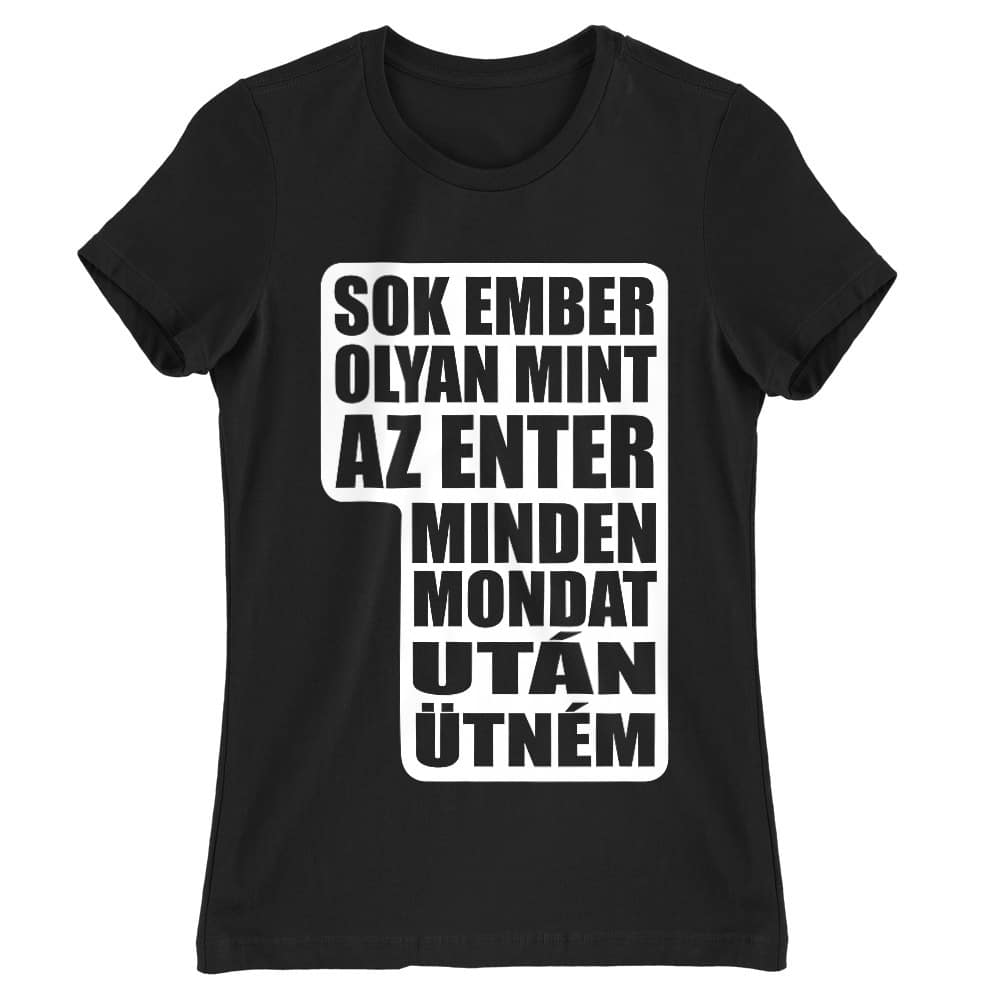 Sok ember olyan mint az enter Női Póló