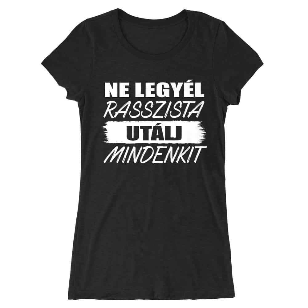 Ne legyél rasszista Női Hosszított Póló