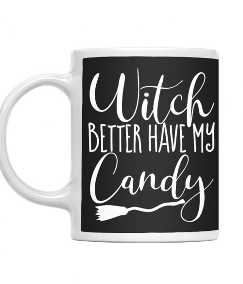 Witch better have my candy Boszorkány Bögre - Hobbi-Érdeklődés