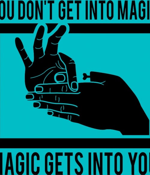 Magic gets into You Bűvész Pólók, Pulóverek, Bögrék - Hobbi-Érdeklődés