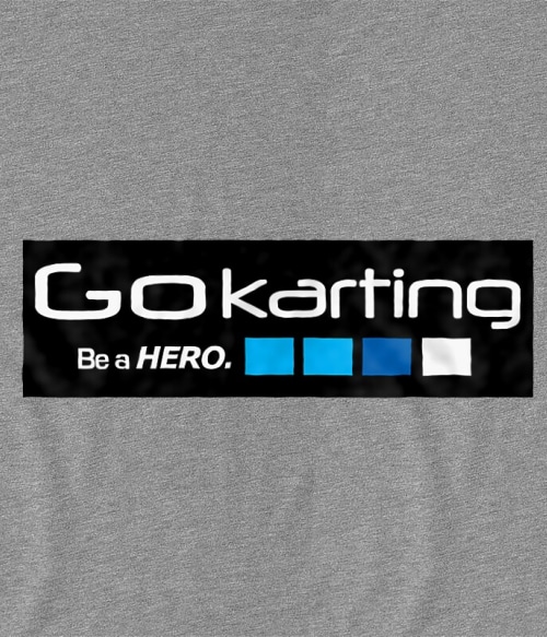 Gokarting - Be a Hero Gokart Pólók, Pulóverek, Bögrék - Hobbi-Érdeklődés