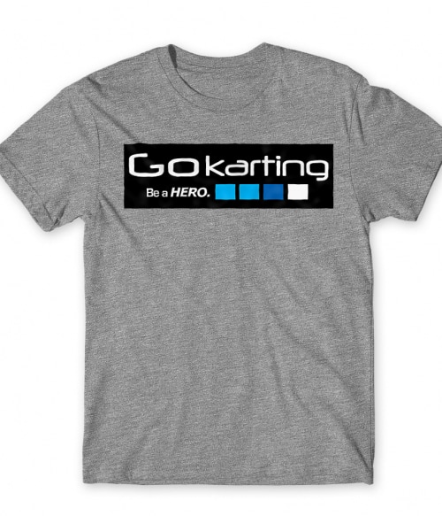 Gokarting - Be a Hero Gokart Férfi Póló - Hobbi-Érdeklődés