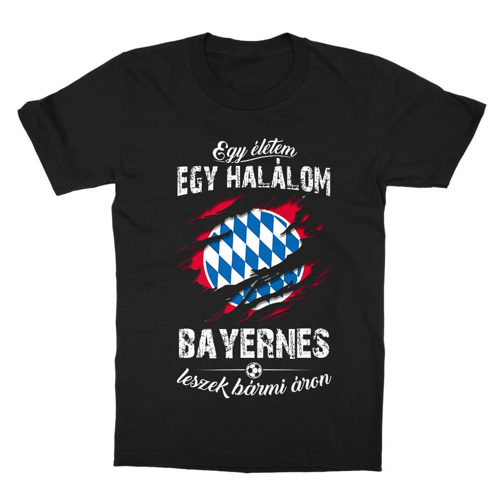 Egy életem egy halálom - Bayern Gyerek Póló