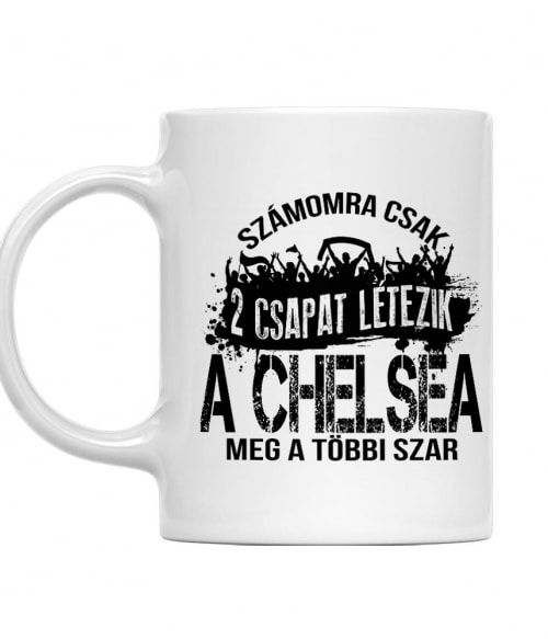 2 csapat létezik - Chelsea Chelsea Bögre - Sport