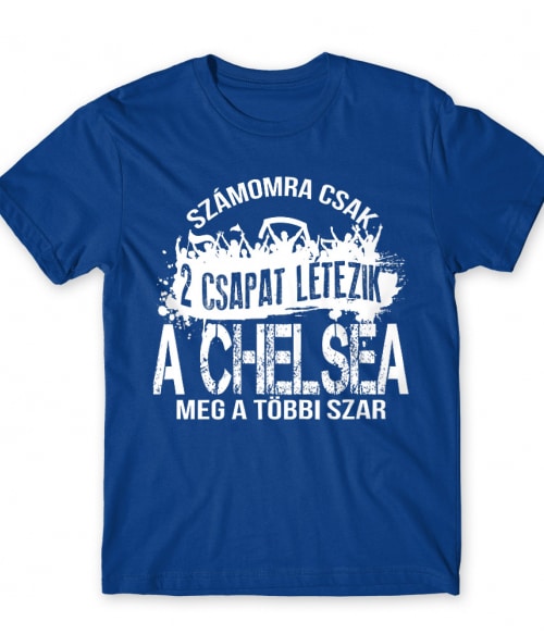 2 csapat létezik - Chelsea Chelsea Póló - Sport