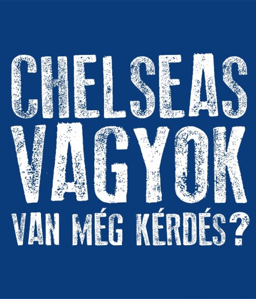 Van még kérdés? - Chelsea Chelsea Pólók, Pulóverek, Bögrék - Sport
