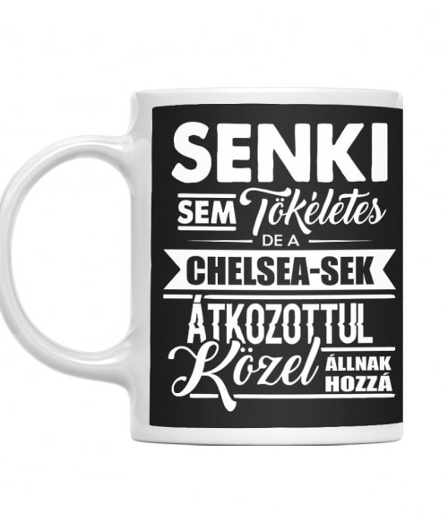 Senki sem tökéletes - Chelsea Chelsea Bögre - Sport