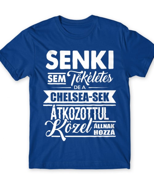 Senki sem tökéletes - Chelsea Chelsea Póló - Sport