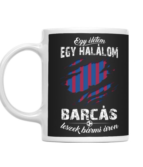 Egy életem egy halálom - FC Barcelona Focis Bögre - Sport