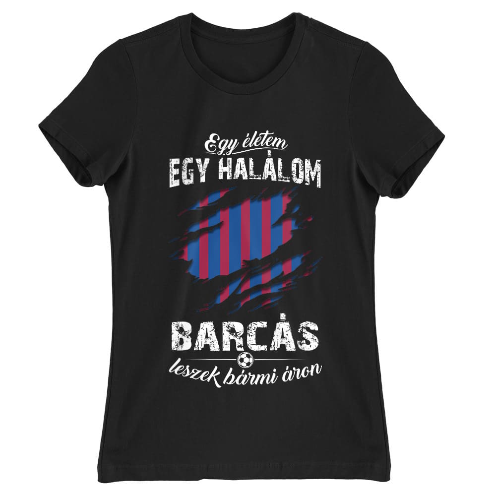 Egy életem egy halálom - FC Barcelona Női Póló