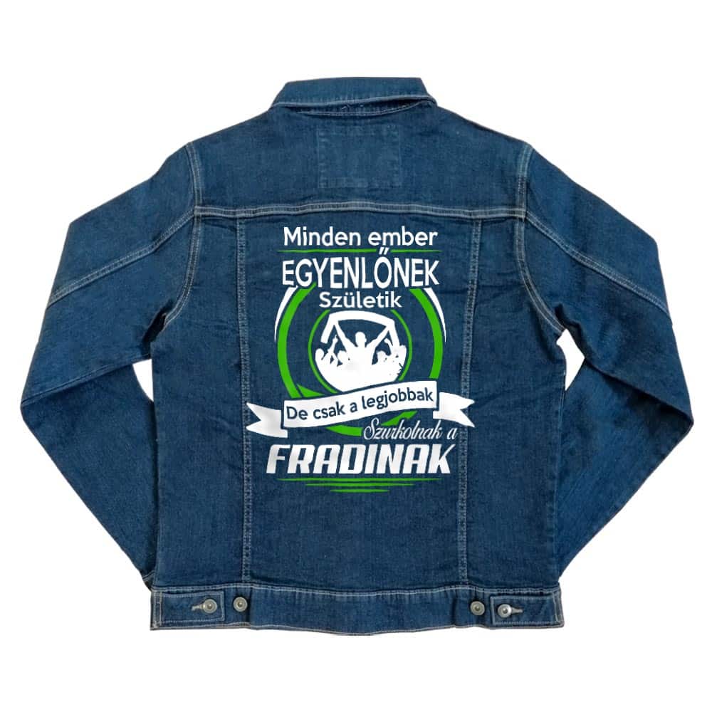Csak a legjobbak szurkolnak - Fradi Unisex Farmerkabát