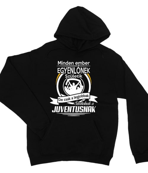 Csak a legjobbak szurkolnak - Juventus Juventus FC Pulóver - Sport