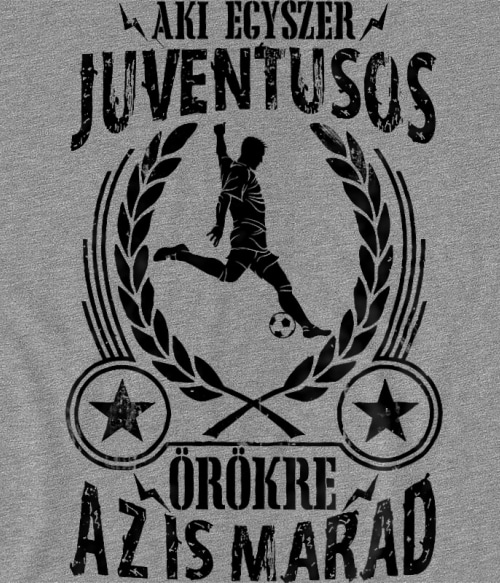 Aki egyszer szurkoló - Juventus Juventus FC Pólók, Pulóverek, Bögrék - Sport