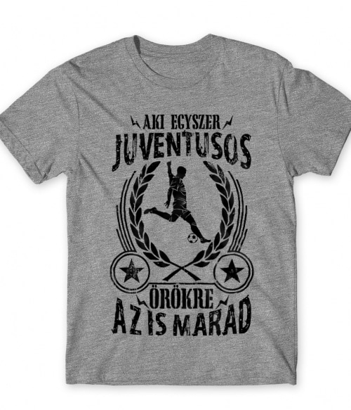 Aki egyszer szurkoló - Juventus Juventus FC Póló - Sport