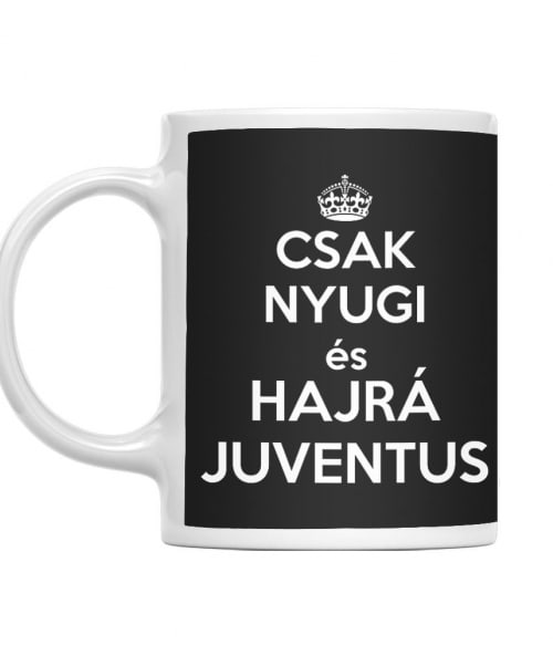 Csak nyugi és hajrá Juventus Juventus FC Bögre - Sport