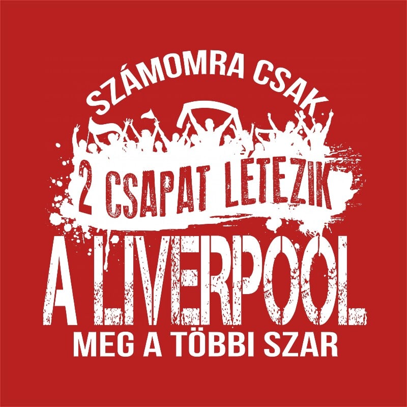 2 csapat létezik - Liverpool