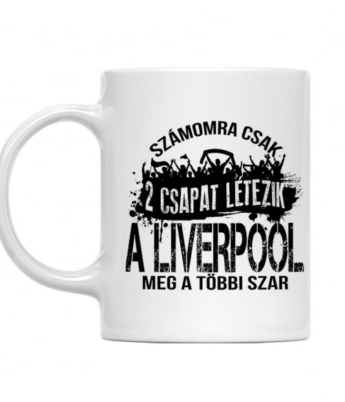 2 csapat létezik - Liverpool Liverpool FC Bögre - Sport