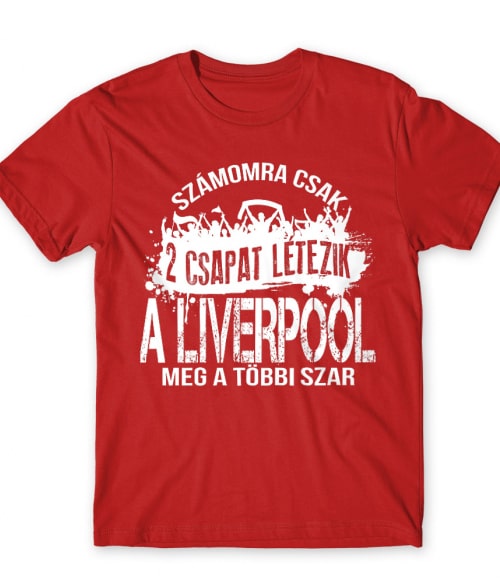 2 csapat létezik - Liverpool Focis Póló - Sport