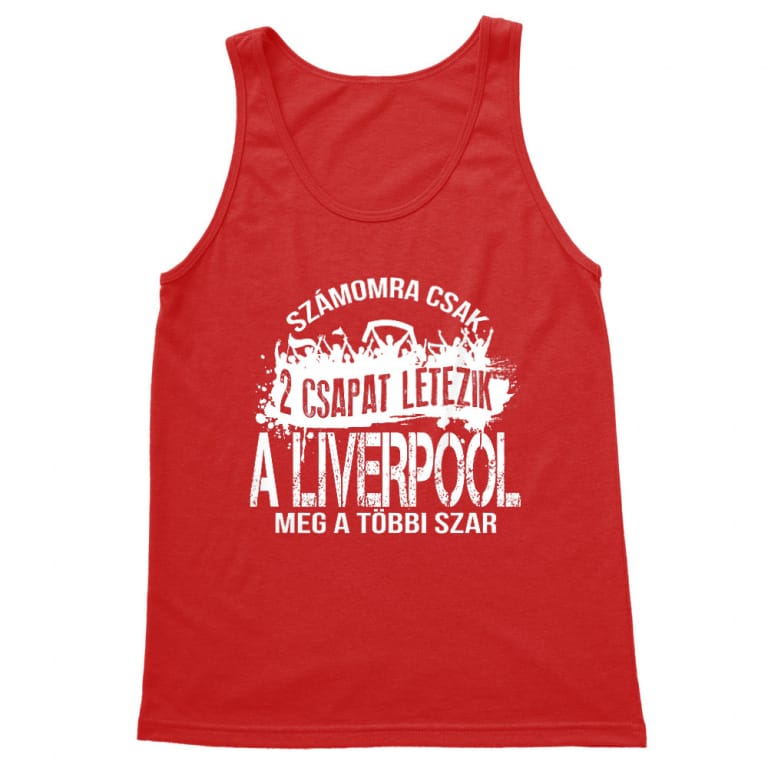 2 csapat létezik - Liverpool - Férfi Trikó