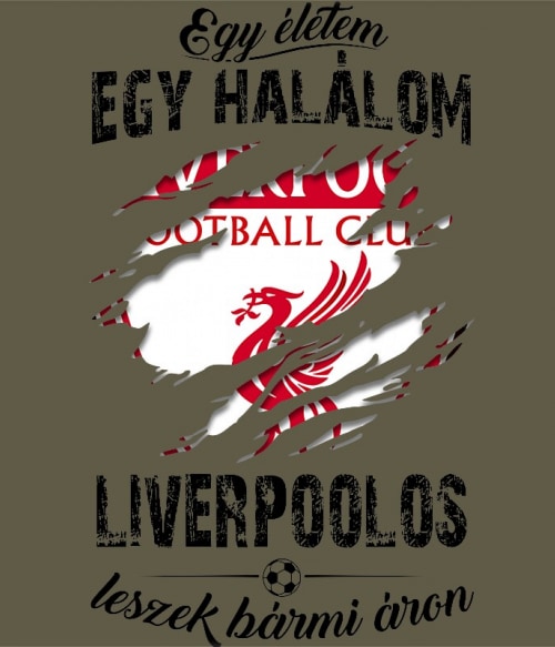 Egy életem egy halálom - Liverpool Liverpool FC Pólók, Pulóverek, Bögrék - Sport