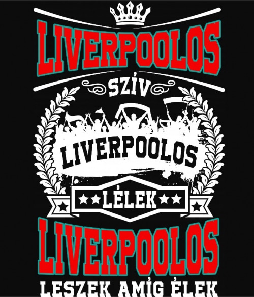 Liverpoolos szív és lélek Liverpool FC Pólók, Pulóverek, Bögrék - Sport