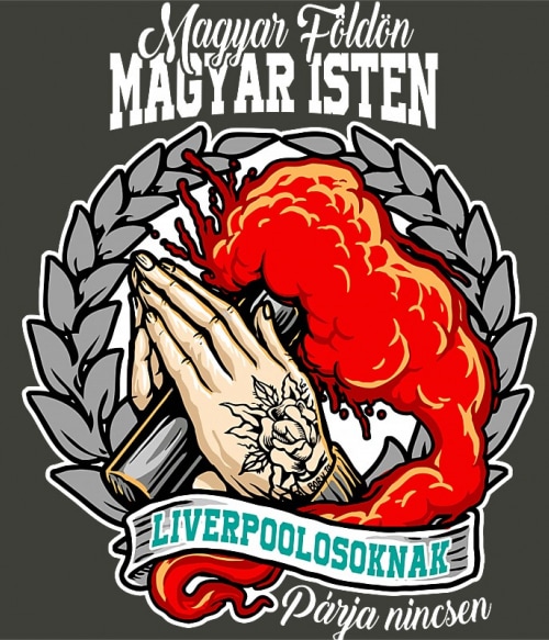 Magyar földön Magyar Isten - Liverpool Liverpool FC Pólók, Pulóverek, Bögrék - Sport
