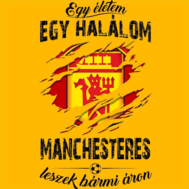 Egy életem egy halálom - Manchester