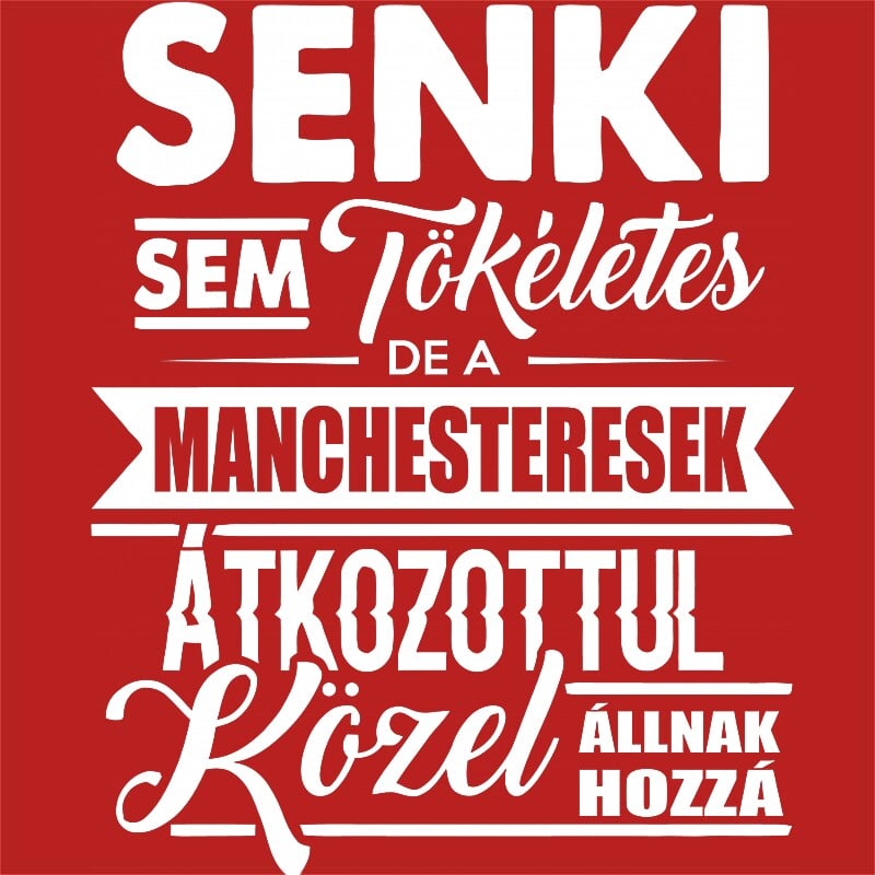 Senki sem tökéletes - Manchester