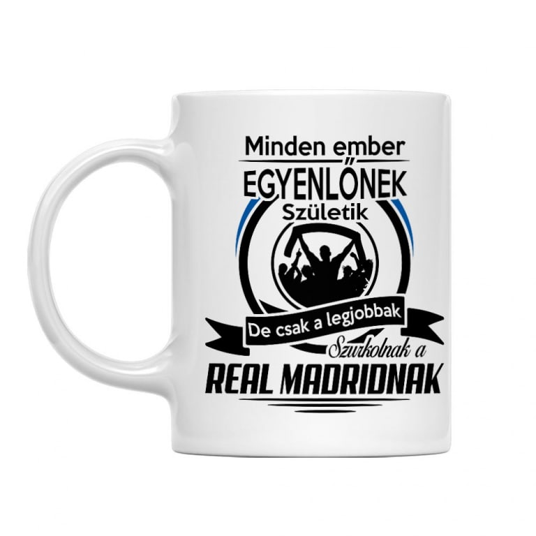 Csak a legjobbak szurkolnak - Real Madrid - Bögre