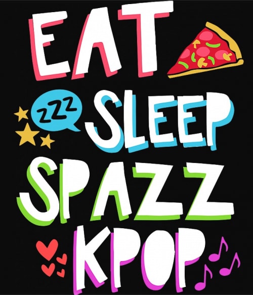 Eat Sleep Spazz K-pop K-Pop Pólók, Pulóverek, Bögrék - Zene
