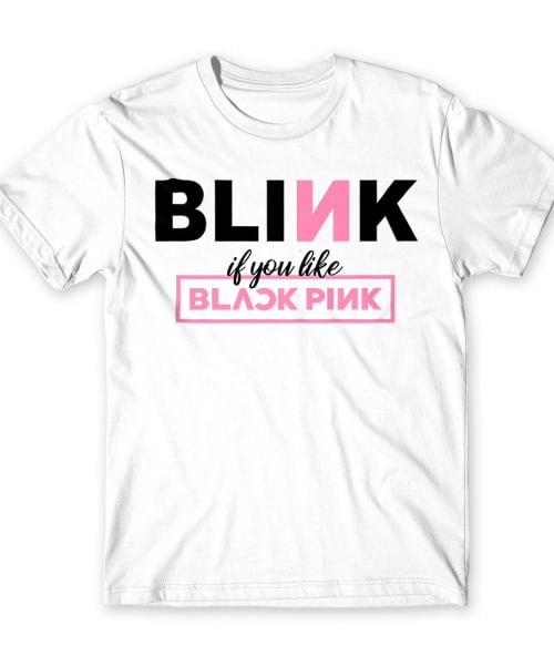 Blink if you like Blackpink K-Pop Férfi Póló - K-Pop