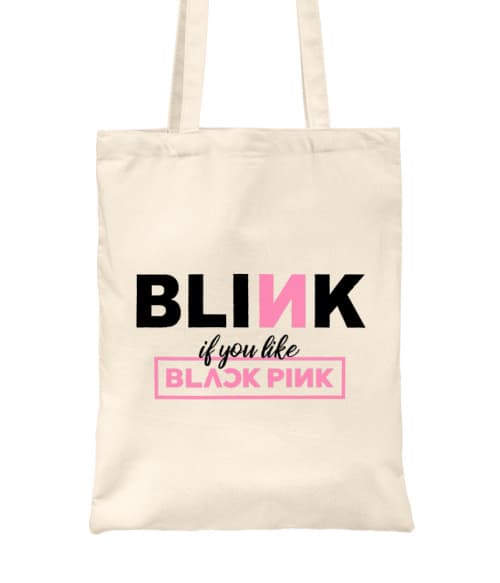 Blink if you like Blackpink Blackpink Táska - K-Pop
