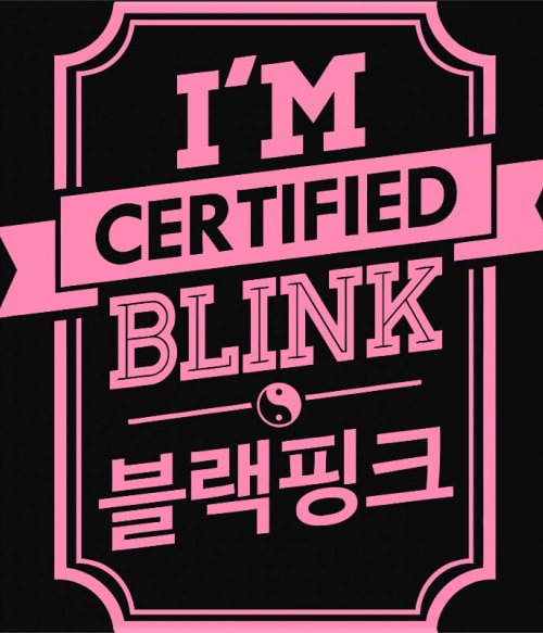 Certified Blink Blackpink Pólók, Pulóverek, Bögrék - K-Pop