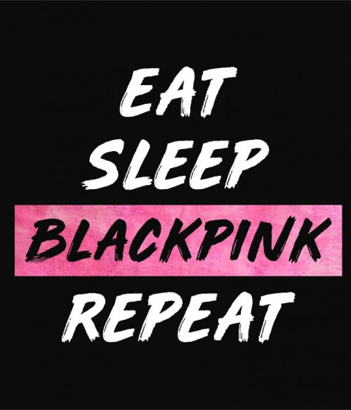 Eat Sleep Blackpink Blackpink Pólók, Pulóverek, Bögrék - K-Pop
