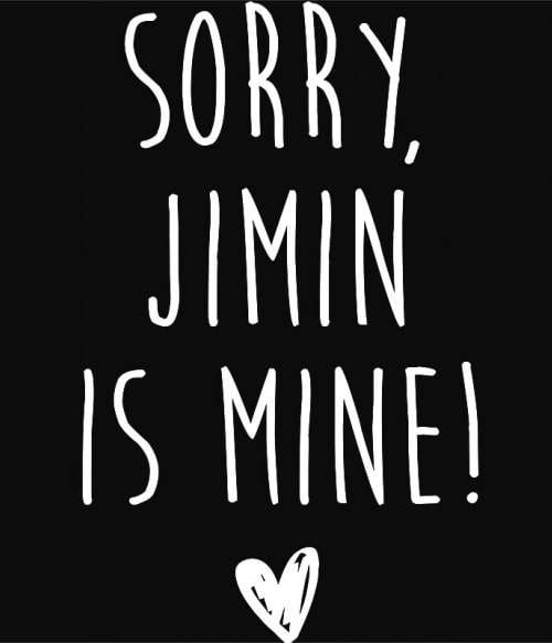 Sorry Jimin is mine BTS Pólók, Pulóverek, Bögrék - K-Pop