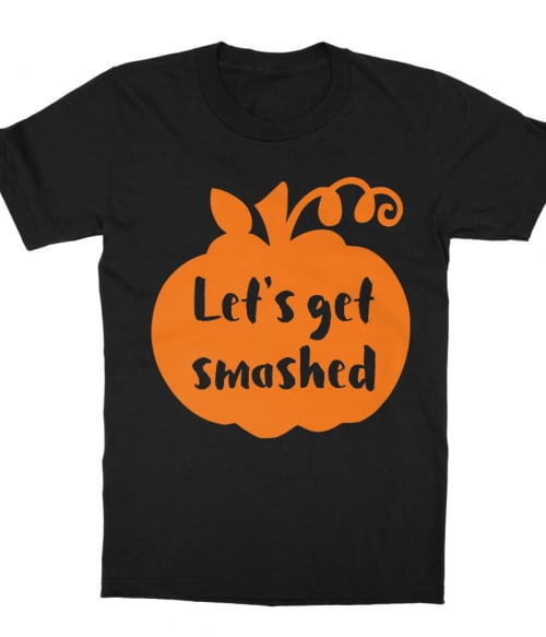 Pumpkin Let's Get Smashed Póló - Ha Halloween rajongó ezeket a pólókat tuti imádni fogod!