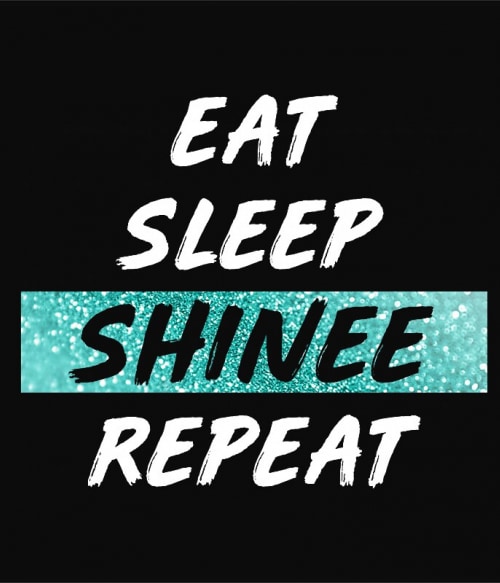 Eat Sleep Shinee Shinee Pólók, Pulóverek, Bögrék - Shinee