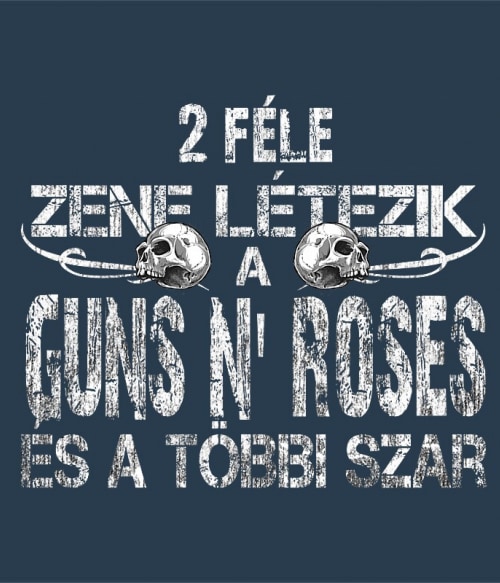 2 féle zene létezik - Guns N' Roses Guns N' Roses Pólók, Pulóverek, Bögrék - Rocker