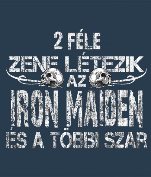 2 féle zene létezik - Iron Maiden Iron Maiden Pólók, Pulóverek, Bögrék - Rocker