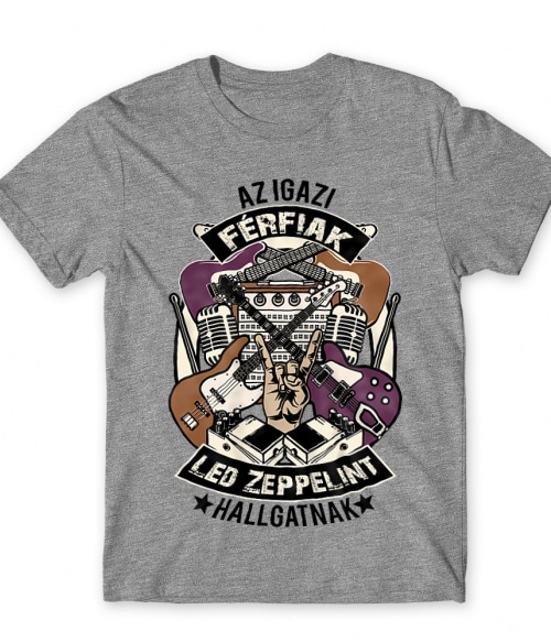 Az igazi férfiak rock zenét hallgatnak - Led Zeppelin Led Zeppelin Férfi Póló - Rocker