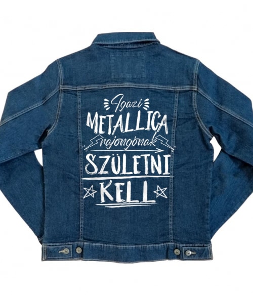 Igazi rajongónak születni kell - Metallica Metallica Kabát - Rocker