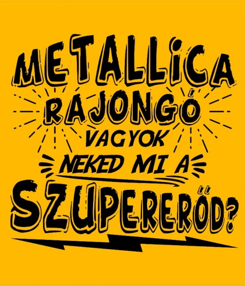 Rajongó szupererő - Metallica Metallica Pólók, Pulóverek, Bögrék - Rocker