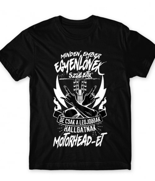 Minden ember egyenlőnek születik - Motorhead Motorhead Póló - Rocker