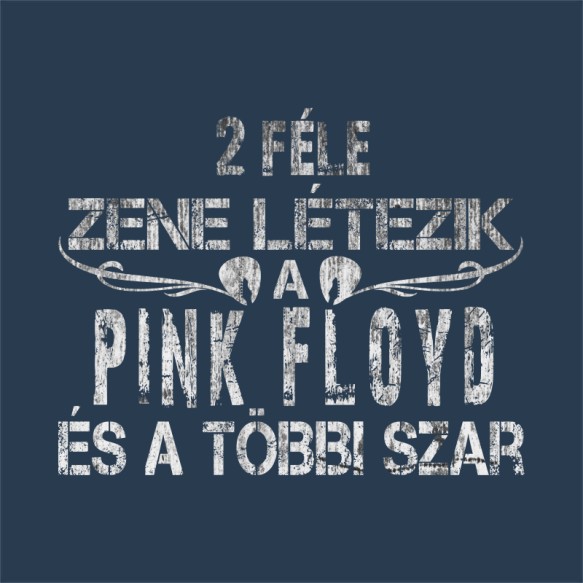 2 féle zene létezik - Pink Floyd Pink Floyd Pólók, Pulóverek, Bögrék - Rocker