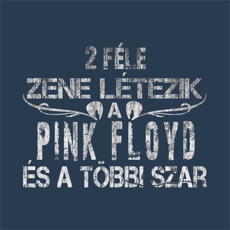 2 féle zene létezik - Pink Floyd