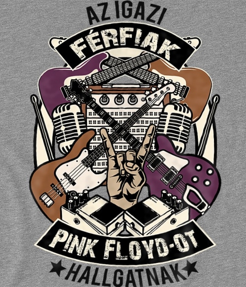 Az igazi férfiak rock zenét hallgatnak - Pink Floyd Pink Floyd Pólók, Pulóverek, Bögrék - Rocker