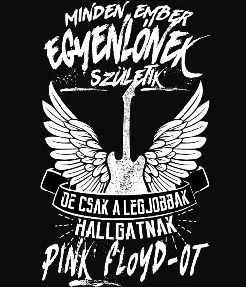 Minden ember egyenlőnek születik - Pink Floyd Pink Floyd Pink Floyd Pink Floyd Pólók, Pulóverek, Bögrék - Rocker