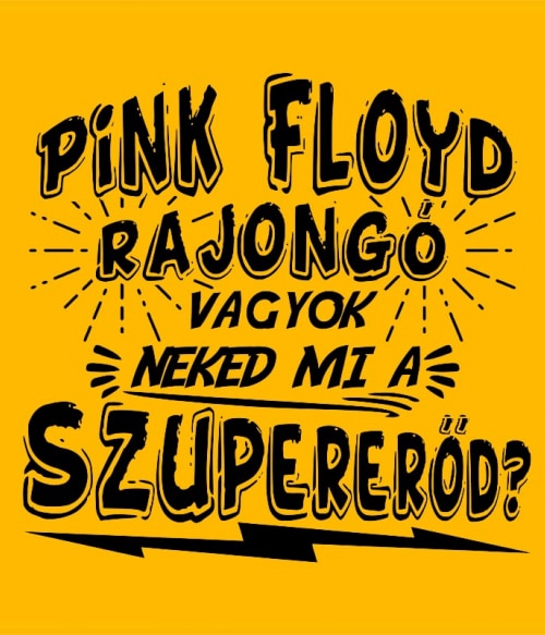 Rajongó szupererő - Pink Floyd Pink Floyd Pólók, Pulóverek, Bögrék - Rocker